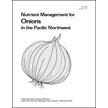 Nutrient Management for Onions in the Pacific Northwest
